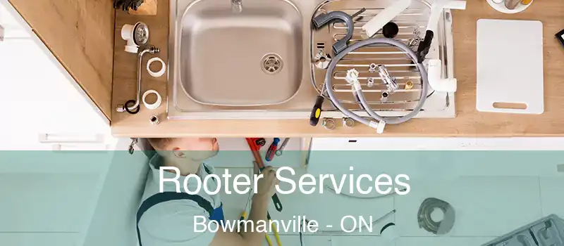 Rooter Services Bowmanville - ON